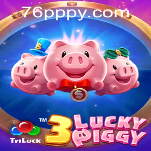 Descubra a Empolgante Aventura de 3LUCKYPIGGY no Mundo de 76P.COM